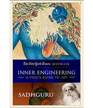 Inner Engineering: A Yogi’s Guide to Joy by Sadhguru