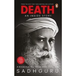 Death: An Inside Story by Sadhguru