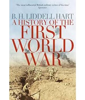 A History Of The First World War by B. H. Liddell Hart