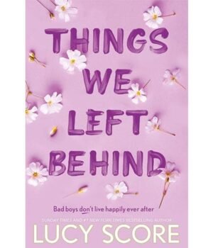 Things We Left Behind by Lucy Score