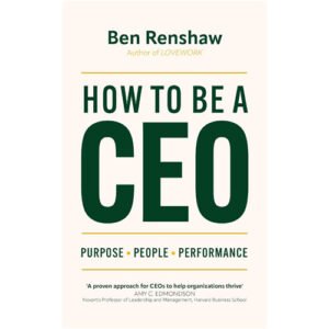 How To Be A CEO by Ben Renshaw