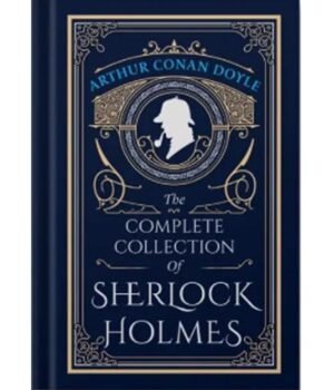 The Complete Collection Of Sherlock Holmes by Arthur Conan Doyle