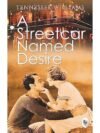 A Streetcar Named Desire by Tennessee Williams