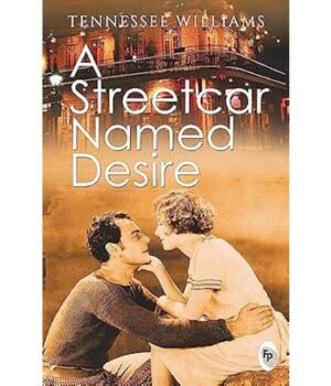 A Streetcar Named Desire by Tennessee Williams