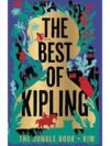 The Best Of Kipling | The Jungle Book - Kim by Rudyard Kipling