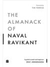 Almanack Of Naval Ravikant by Eric Jorgenson