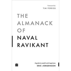 Almanack Of Naval Ravikant by Eric Jorgenson