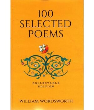 100 Selected Poems by William Wordsworth