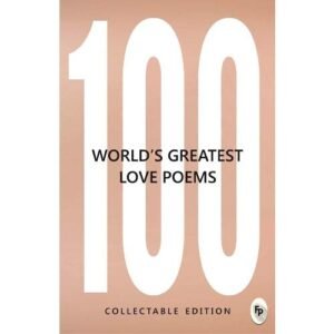 100 World's Greatest Love Poems (Collectable Edition)