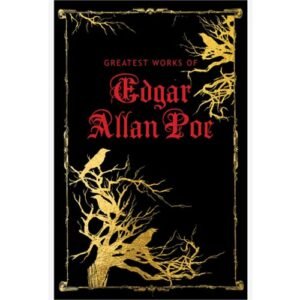 The Greatest Works of Edgar Allan Poe by Edgar Allan Poe