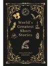 World's Greatest Short Stories by Antoine de Saint-Exupéry, J.M. Barrie, Frances Hodgson Burnett