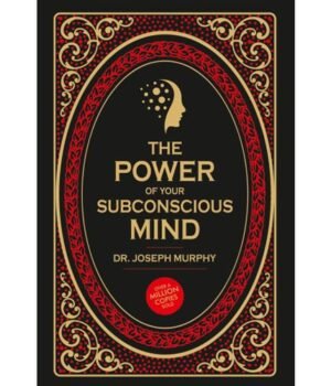 The Power of Your Subconscious Mind by Dr. Joseph Murphy