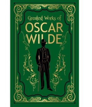 Greatest Works of Oscar Wilde by Oscar Wilde