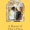 A Room of One's Own by Virginia Woolf – A Landmark Feminist Classic