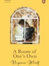 A Room of One's Own by Virginia Woolf – A Landmark Feminist Classic
