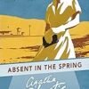 Absent in the Spring – A Timeless Psychological Masterpiece by Agatha Christie