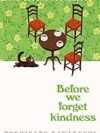 Before We Forget Kindness by Toshikazu Kawaguchi