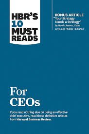HBR's 10 Must Read For CEOs by Martin Reeves, Claire Love, and Philipp Tillmanns