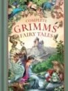 Complete Grimm's Fairy Tales by Jacob Grimm and Wilhelm Grimm