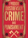 Crime and Punishment by Fyodor Dostoevsky