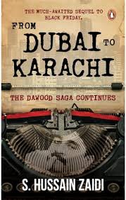From Dubai to Karachi: The Dawood Saga Continues by S. Hussain Zaidi – A Gripping Tale of Power, Crime, and Legacy