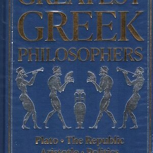 Greatest Greek Philosophers by Plato, Aristotle, Epictetus, The Enchiridion