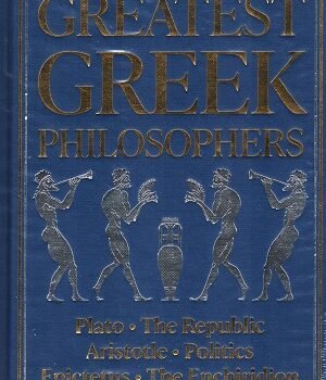 Greatest Greek Philosophers by Plato, Aristotle, Epictetus, The Enchiridion