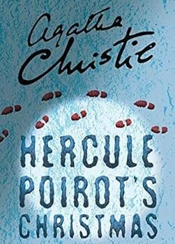 Hercule Poirot’s Christmas by Agatha Christie – A Classic Holiday Mystery