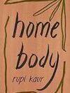 Home Body by Rupi Kaur – A Soul-Stirring Collection of Poetry