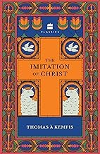 Imitation of Christ by Thomas E Kempis