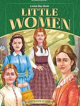Little Women by Louisa May Alcott – A Timeless Classic of Family and Love