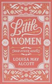 Little Women and Other Novels by Louisa May Alcott