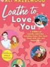 Loathe to Love You by Ali Hazelwood – A Heartfelt Romance You Can't Miss!
