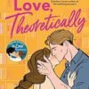 Love, Theoretically by Ali Hazelwood – A Delightful Romance with a Twist