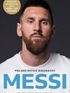 Messi: The Definitive Biography – A Must-Read for Football Fans!