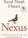 Nexus by Yuval Noah Harari – A Groundbreaking Exploration of the Future