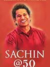 Sachin @50 – A Tribute to the Legend