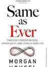Same As Ever by Morgan Housel – A Revolutionary Approach to Personal Development