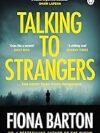 Talking to Strangers by Fiona Barton – A Gripping Crime Thriller