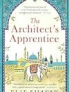 The Architect’s Apprentice – A Mesmerizing Tale by Elif Shafak