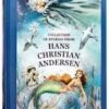 The Collection of Stories from Hans Christian Andersen – A Deluxe Collectible Edition