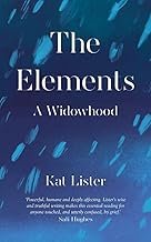 The Elements: A Widowhood by Kat Lister – A Powerful and Poignant Exploration of Grief
