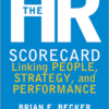 The HR Scorecard: Linking People, Strategy and Performance by David Norton