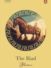 The Iliad by Homer – A Timeless Epic of War and Honor