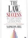 The Law of Success in Sixteen Lessons by Napoleon Hill – Unlock Your Full Potential