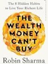 The Wealth Money Can't Buy by Robin Sharma – A Transformative Guide to True Wealth
