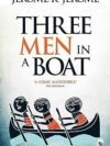 Three Men in a Boat by Jerome K. Jerome – A Classic Comedy of Errors