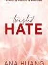 Twisted Hate by Ana Huang – A Steamy Romance You Won’t Want to Miss!