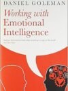Working with Emotional Intelligence by Daniel Goleman – A Must-Have for Personal and Professional Growth
