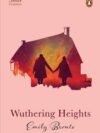 Wuthering Heights – A Timeless Gothic Classic by Emily Brontë